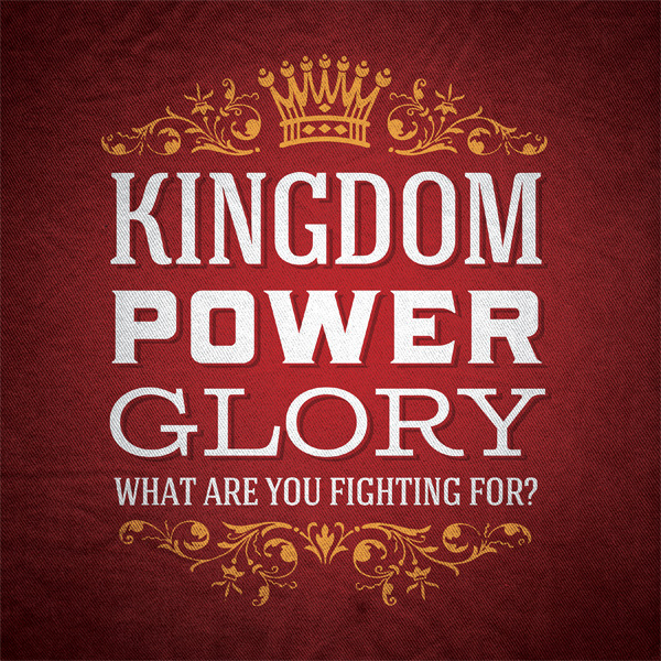 Kingdom, Power, Glory